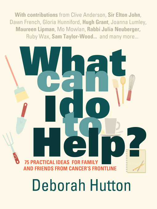 Title details for What Can I Do to Help? by Deborah Hutton - Available